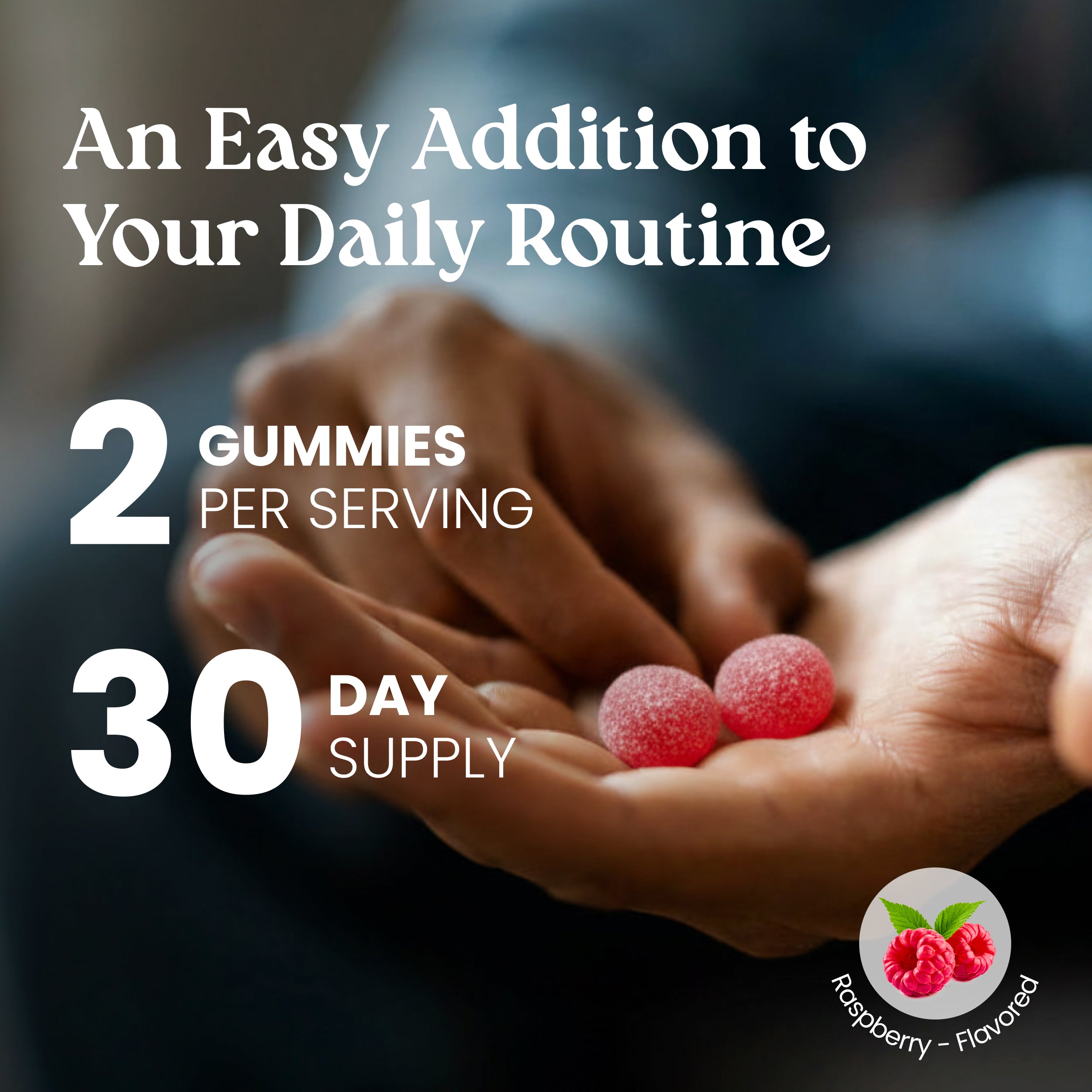 Hand holding gummies with text about serving size and supply duration, branded with a raspberry-flavored logo.