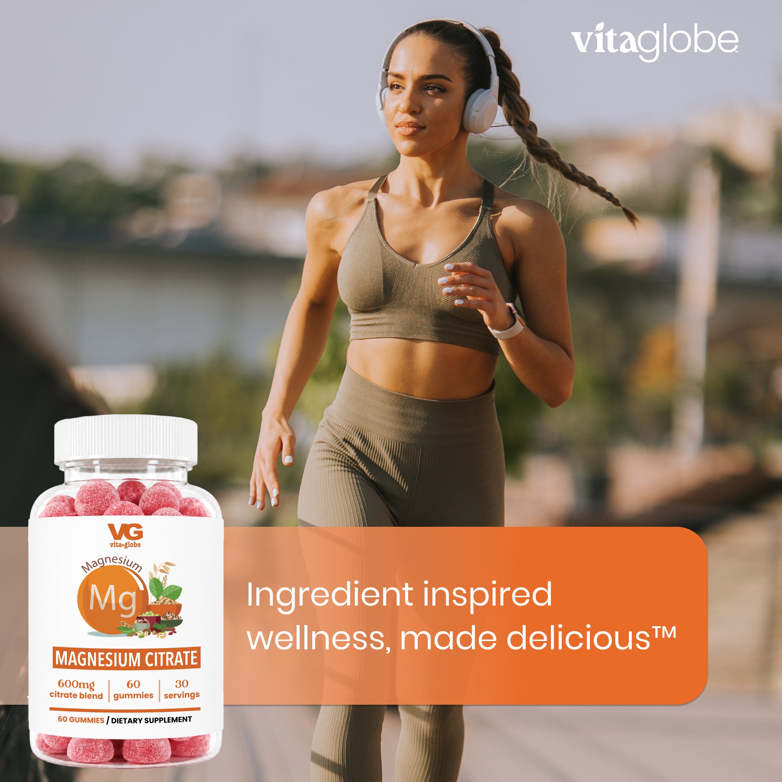A woman in athletic wear jogging outdoors with white headphones on, next to a bottle of VITAGLOBE Magnesium Citrate dietary supplements. An orange text banner reads 'Ingredient inspired wellness, made delicious'.