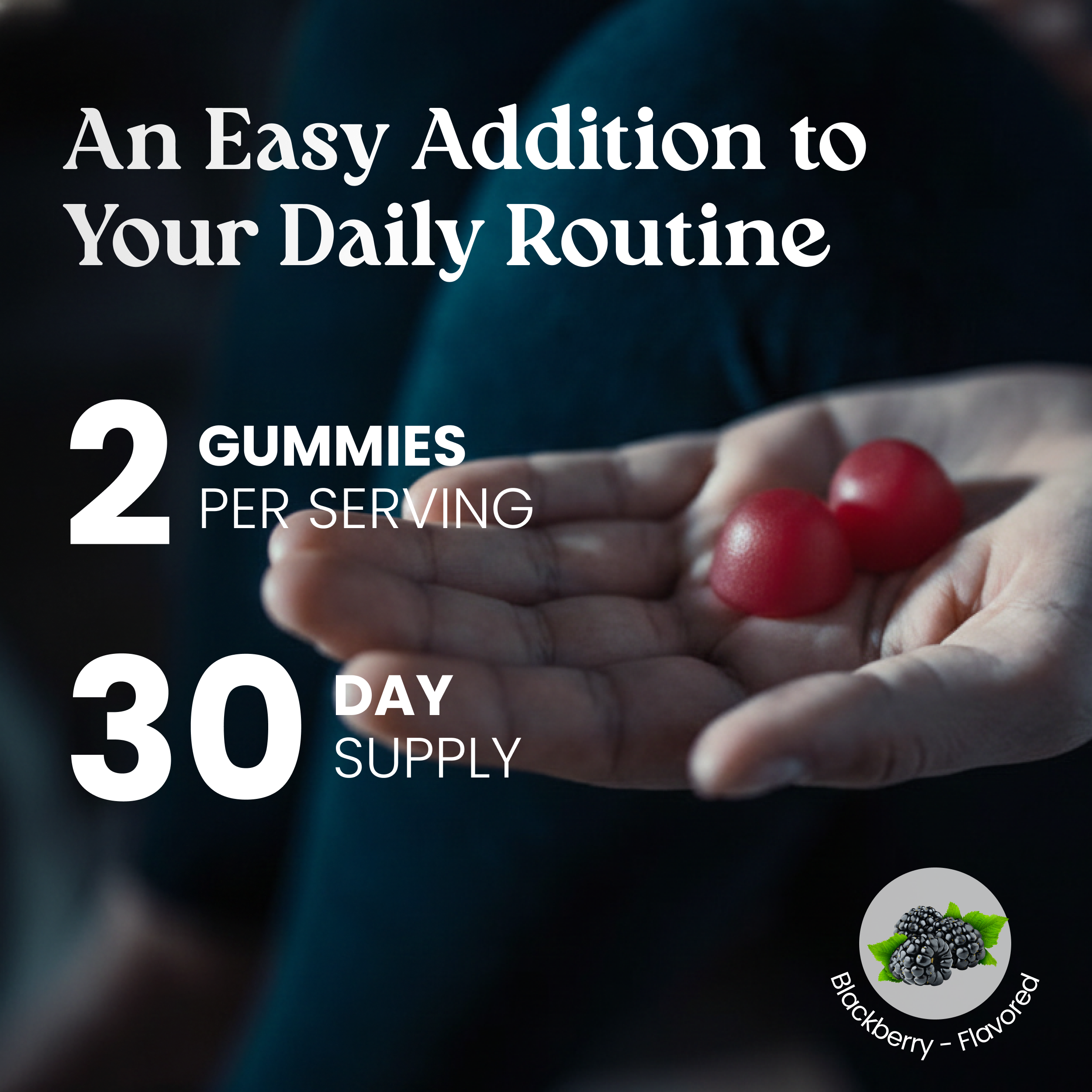 Hand holding two red gummies with text about serving size and supply duration on a dark background.