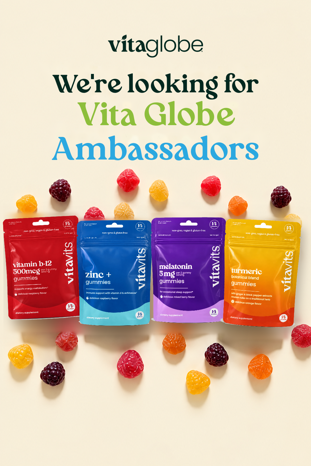We're looking for Vita Globe Ambassadors - vitavits B12, Zinc+, Melatonin and Turmeric gummy pouches