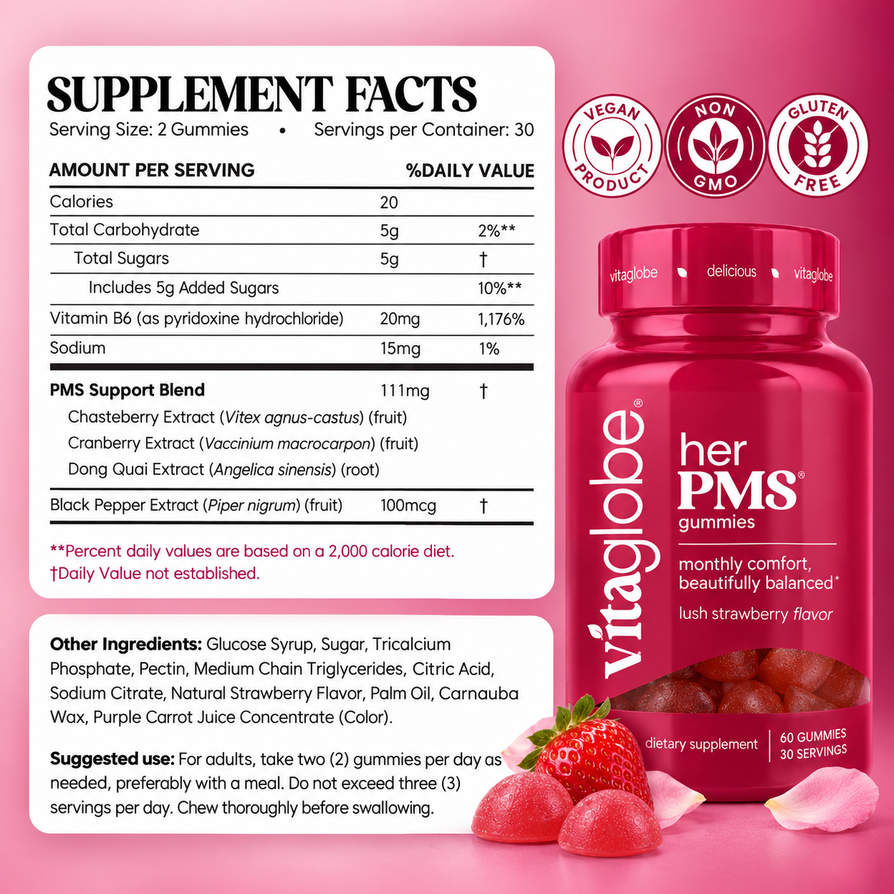Vita Globe Her PMS Gummies Supplement Facts: 20mg vitamin B6, 111mg PMS Support Blend with chasteberry, cranberry and dong quai, and black pepper extract per 2-gummy serving; other ingredients and suggested use