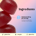 Ingredients: Melatonin 10mg per serving. Gelatin free, non-GMO, gluten free sleep gummies