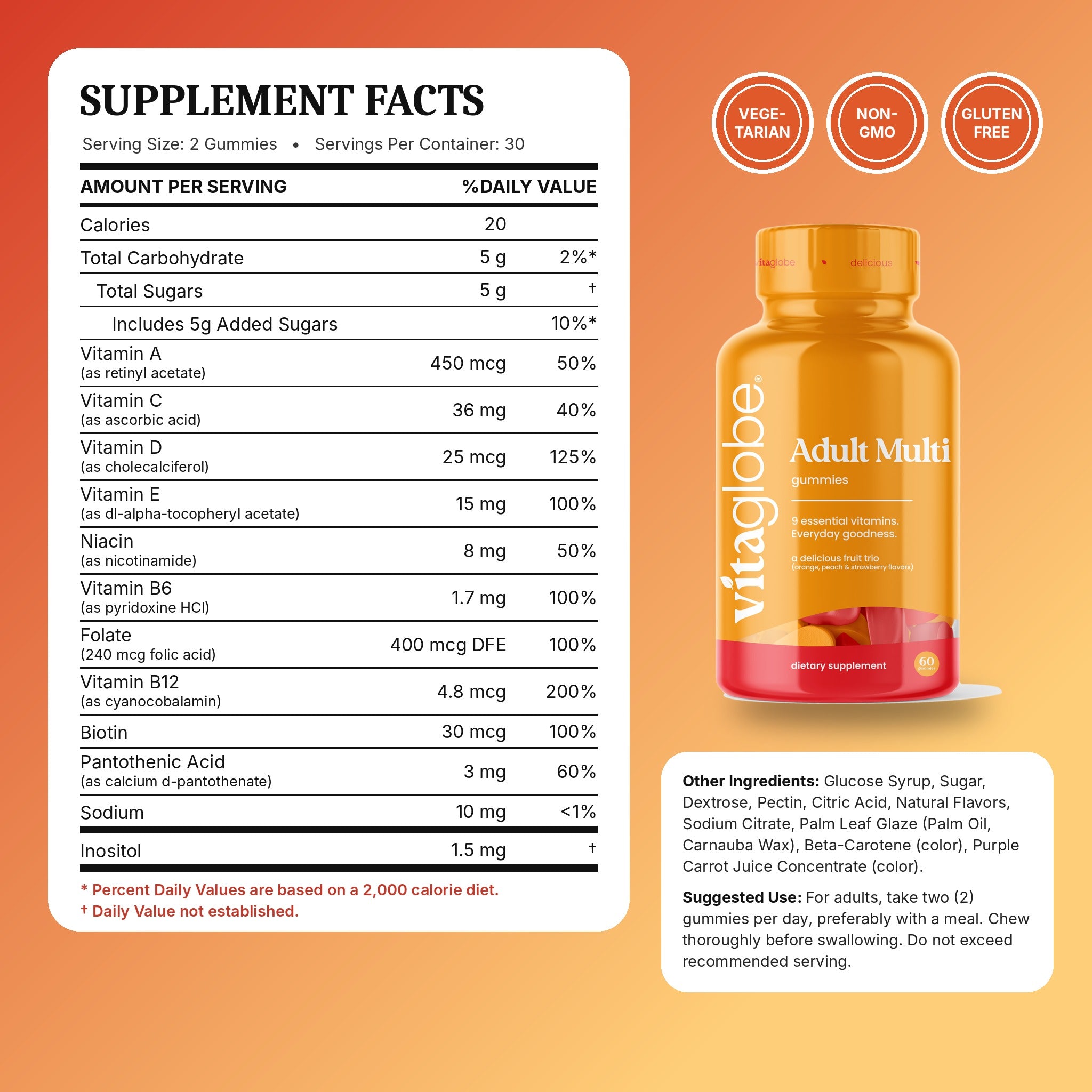 Vita Globe Adult Multi Gummies Supplement Facts: vitamins A, C, D, E, niacin, B6, folate, B12, biotin and pantothenic acid per 2-gummy serving; vegetarian, non-GMO, gluten-free