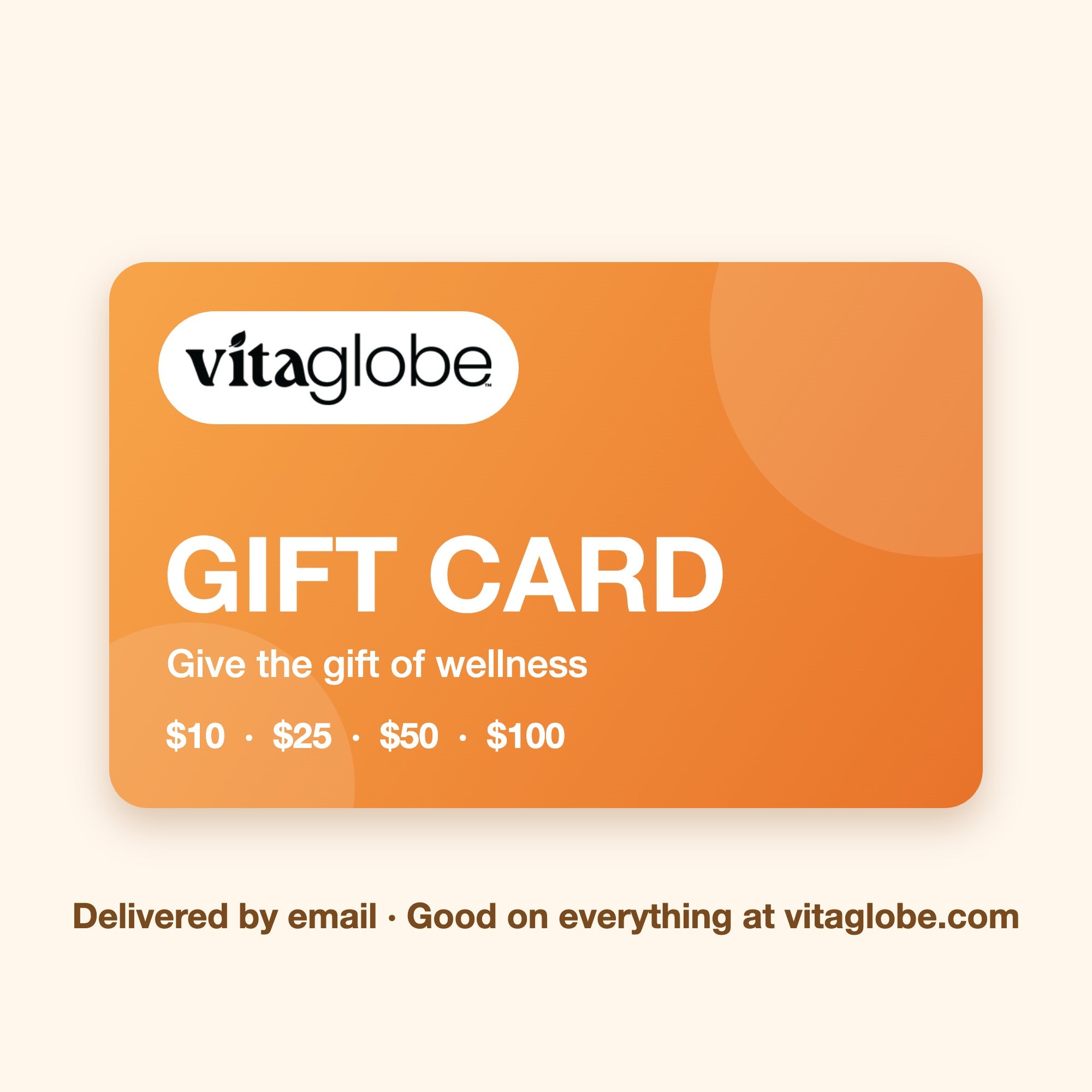 Vita Globe gift card in $10, $25, $50 and $100 amounts, delivered by email