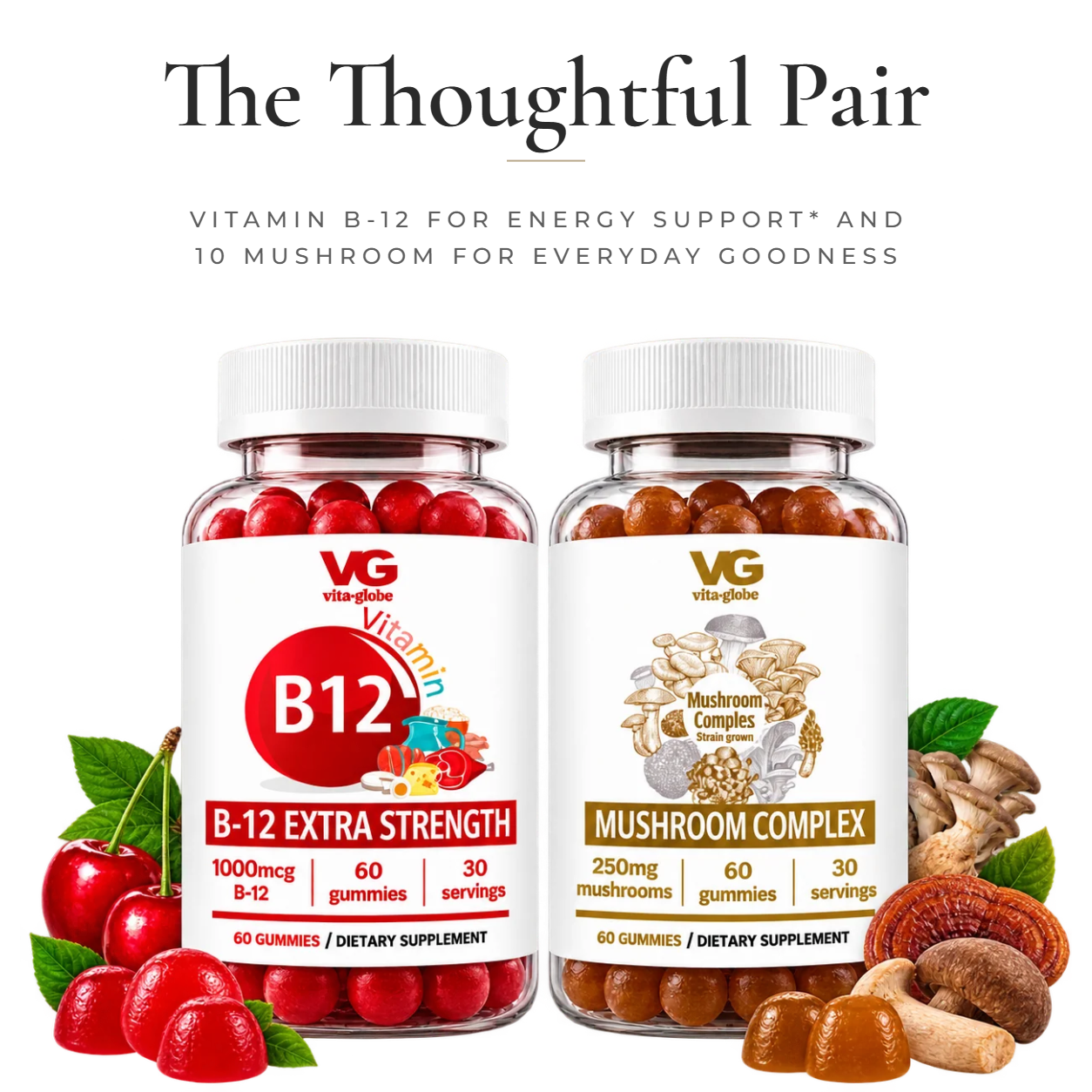 Vita Globe Thoughtful Pair: B-12 Extra Strength and Mushroom Complex gummies