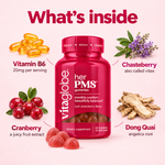 What's inside Vita Globe Her PMS Gummies: Vitamin B6 20mg per serving, Chasteberry (vitex), Cranberry and Dong Quai (angelica root)