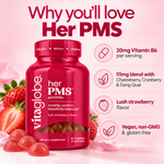 Why you'll love Vita Globe Her PMS: 20mg Vitamin B6 per serving, 111mg blend with Chasteberry, Cranberry and Dong Quai, lush strawberry flavor, vegan, non-GMO and gluten-free